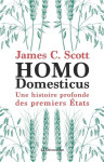 Homo domesticus - une histoire profonde des premiers etats