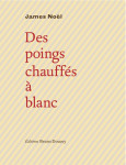 Des poings chauffes a blanc