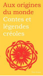 Contes et légendes créoles de guadeloupe, guyane, haïti et martinique