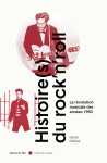 Histoire(s) du rock'n roll - volume 1 la révolution musicale