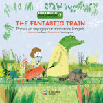 The fantastic train - partez en voyage pour apprendre l-anglais