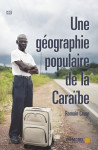 Une géographie populaire de la caraïbe