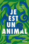 Je est un animal - repenser la rencontre avec les animaux