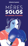 Meres solos - le combat invisible des meres celibataires