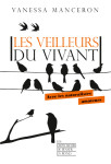 Les veilleurs du vivant - avec les naturalistes amateurs