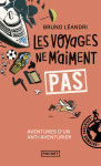 Les voyages ne m'aiment pas - aventures d'un anti-aventurier, le retour