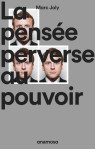 La pensée perverse au pouvoir