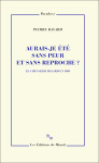 Aurais-je été sans peur et sans reproche ?