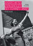 Anarchistes espagnoles - des femmes libres