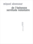 De l'epineuse servitude volontaire