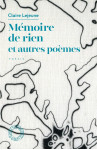 Mémoire de rien et autres poèmes