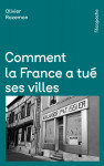 Comment la france a tué ses villes