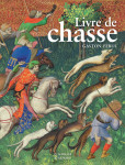 Le livre de chasse de gaston febus