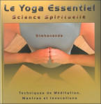 Le yoga essentiel - science spirituelle - techniques de méditation