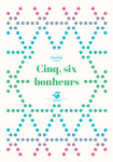 Cinq, six bonheurs