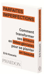 Parfaites imperfections comment transformer ses erreurs en idees geniales pour se planter en beaute