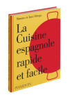 La cuisine espagnole rapide et facile