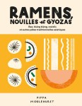 Ramens, nouilles et gyozas - bao, gyoza, biang biang, ramen et autres pates traditionnelles