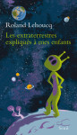 Les extraterrestres expliques a mes enfants s)