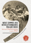 Nous sommes des revolutionnaires malgre nou s. textes pionniers de l'ecologie politique