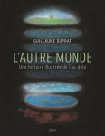 Autre monde. une histoire illustree de l'au -dela (l')