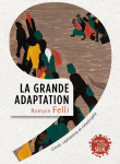 Grande adaptation. climat, capitalisme et c atastrophe (la)