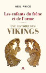 Les enfants du frene et de l'orme. une histoire des vikings