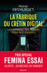 La fabrique du cretin digital - les dangers des ecrans pour nos enfants