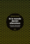 Et le monde devint silencieux - comment l'agrochimie a detruit les insectes