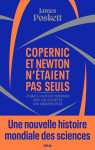 Copernic et newton n'etaient pas seuls. ce que la science moderne doit aux societes non europeennes