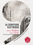 La servitude electrique. du reve de liberte a la prison numerique