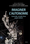 Imaginer l'autonomie. castoriadis, actualite d'une pensee radicale