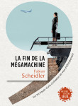 La fin de la megamachine. sur les traces d'une civilisation en voie d'effondrement