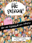 He patron !. pour une revolution dans l'entreprise