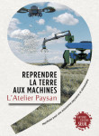 Reprendre la terre aux machines. manifeste pour une autonomie paysanne et alimentaire