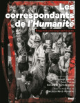 Les correspondants de l'humanite. recits photographiques