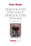 Democraties d'en haut, democraties d'en bas.  dans le labyrinthe du politique