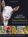 Le guide larousse de l'autosuffisance