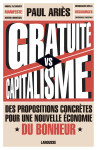 Gratuite versus capitalisme - des propositions concretes pour une nouvelle economie du bonheur