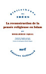 La reconstruction de la pensee religieuse en islam