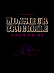 Monsieur crocodile a beaucoup faim