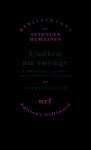 L'adieu au voyage l'ethnologie francaise entre science et litterature