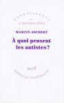 A quoi pensent les autistes ?