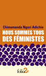 Nous sommes tous des feministes suivi de le danger de l'histoire unique