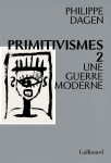 Primitivismes ii - une guerre moderne