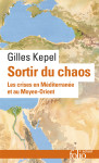 Sortir du chaos - les crises en mediterranee et au moyen-orient