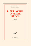 La melancolie du monde sauvage