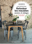 Restaurer soi-meme des meubles anciens - guide pratique, conseils et pas a pas