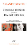 Nous nous attendons suivi de iris, c'est votre bleu