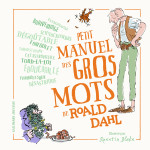 Petit manuel des mots savouricieux de roald dahl